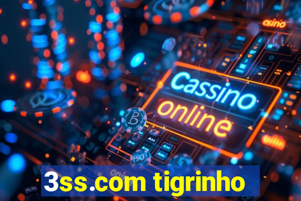 3ss.com tigrinho